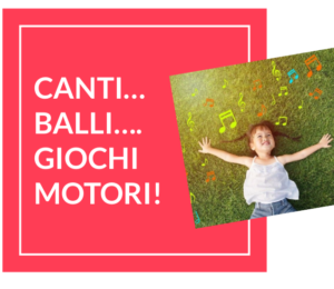 Canti, Danze...giochi Motori, Apri... Canti, Danze...giochi Motori, Apri...